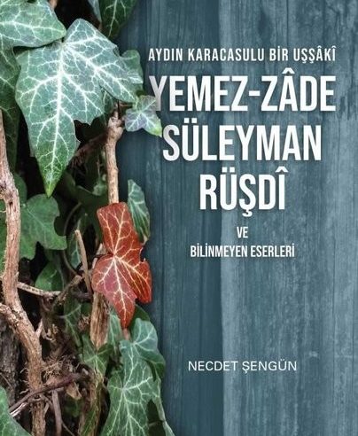 Yemezzade Süleyman Rüşdi ve BilinmeyenEserleri